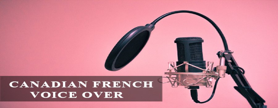 Professional Canadian French Voice Over