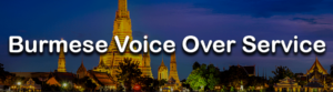 Burmese Voice Over Service
