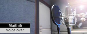 Maithili Voice Over Service