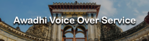 Awadhi Voice Over Service