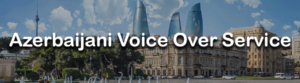 Azerbaijani Voice Over Service