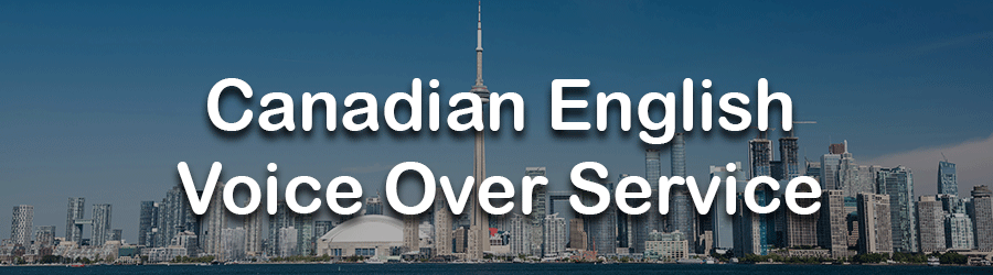 Canadian English Voice Over Service